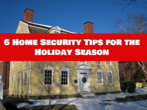 6 Home Security Tips for the Holiday Season